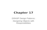 Chapter 17 GRASP Design Patterns: Designing Objects with Responsibilities.