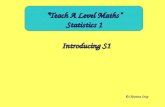 Introducing S1 © Christine Crisp “Teach A Level Maths” Statistics 1.
