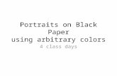 Portraits on Black Paper using arbitrary colors 4 class days.