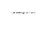 Estimating Hip Roofs. Estimating Hip Roofs- Rafters Determine No of Rafters12 500/ 600 = 20.833 = 21 + 1 = 22 Rafters each side = 44 Pitch = 24⁰ Note.