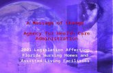 A Message of Change Agency for Health Care Administration 2001 Legislation Affecting Florida Nursing Homes and Assisted Living Facilities.