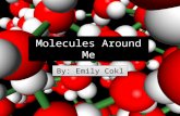 Molecules Around Me By: Emily Cokl. Description: Sweetened whole grain oat cereal with real honey and natural almond flavor. Ingredients: Whole Grain.