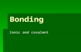 Bonding Ionic and covalent. Key Terms 1  Chemical formula– the combination of chemical symbols and subscripts to indicate what the elements are in the.
