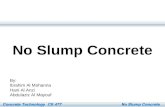 No Slump Concrete By: Ibrahim Al Mohanna Hani Al Anzi Abdulaziz Al Mayouf.