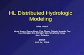 1/59 HL Distributed Hydrologic Modeling Mike Smith Victor Koren, Seann Reed, Ziya Zhang, Fekadu Moreda, Fan Lei, Zhengtao Cui, Dongjun Seo, Shuzheng Cong,