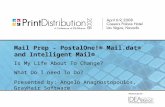 Mail Prep - PostalOne!® Mail.dat® and Intelligent Mail® Is My Life About To Change? What Do I need To Do? Presented by: Angelo Anagnostopoulos, GrayHair.