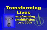 Transforming Lives Transforming Communities From Lent 2008.