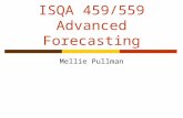 ISQA 459/559 Advanced Forecasting Mellie Pullman.