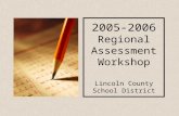 2005-2006 Regional Assessment Workshop Lincoln County School District.