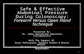 1 Safe & Effective Abdominal Pressure During Colonoscopy: Forearm Versus Open Hand Technique Presented By: St. James Healthcare Education Collaborative.