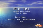 PCB 101 Spokane River Forum May 25, 2011 Dave Hope, Pacific Rim Laboratories Inc.