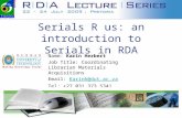 Serials R us: an introduction to Serials in RDA Name: Karin Herbert Job Title: Coordinating Librarian Materials Acquisitions Email: Karinh@dut.ac.zaKarinh@dut.ac.za.