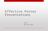Effective Poster Presentations I399 Spring 2012. Outline Poster design Poster presentation tips Sample judging criteria.