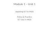 Module 1 – Unit 1 Applying ICT in MEIS Policy & Practice ICT Use in MEIS.