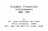 Islamic Financial Instruments MBF 709 By Dr. Syed Zulfiqar Ali Shah Ph.D (Finance), ACMA Ref: Own, Md Noor Ul Islam, Book.