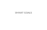 SMART GOALS. SMART philosophy "projects fail, it is because goals were not specific or measurable.”