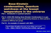 Part I. Introduction to quantum physics Part II. (1924-95) Making Bose-Einstein Condensation in a gas. BEC- a new form of matter predicted by Einstein.