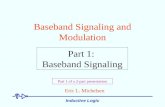 Inductive Logic Baseband Signaling and Modulation Eric L. Michelsen Part 1 of a 2-part presentation Part 1: Baseband Signaling.