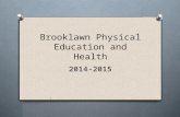 Brooklawn Physical Education and Health. Brooklawn Physcal Education and Health Staff OMOMr. Wilbur: Lead Teacher OMOMr. DiGiacomo OMOMs. Fiore OMOMr.