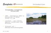 09/24/20031 Introduction Everglades Litigation Collection z1994 - Donated by USAO to University of Miami School of Law zLocation - Law Library Special.