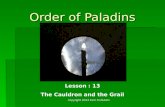 Order of Paladins Lesson : 13 The Cauldron and the Grail copyright 2013 Kerr Cuhulain.