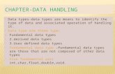 Data types-data types are means to identify the type of data and associated operation of handling it.  Data type are three type: 1. Fundamental data.