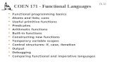(5.1) COEN 171 - Functional Languages  Functional programming basics  Atoms and lists; cons  Useful primitive functions  Predicates  Arithmetic functions.