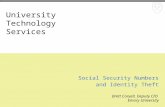 Social Security Numbers and Identity Theft Brett Coryell, Deputy CIO Emory University University Technology Services.