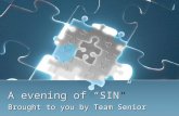A evening of “SIN” Brought to you by Team Senior.