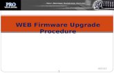1 02/21/12 WEB Firmware Upgrade Procedure. 2 Index Chapter 1 Hardware Connection …………………………3 Chapter 2 Firmware Upgrade Procedure & Notice…………7 2.6 Firmware.