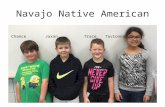 Navajo Native American ChanceJaxonTraceTavionna. Location The Navajo lived in the southwest. Today the states are Arizona, New Mexico, Colorado, and Utah.