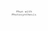 Phun with Photosynthesis. Chapter Overview 7.1: Photosynthetic Organisms 7.2: Plants as Solar Energy Converters 7.3: Light Reactions 7.4: Dark Reactions.