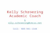 Kelly Schroering Academic Coach kelly.schroering@cmcss.net Cell: 989-941-1544.