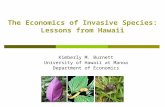 The Economics of Invasive Species: Lessons from Hawaii Kimberly M. Burnett University of Hawaii at Manoa Department of Economics.