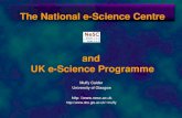 The National e-Science Centre and UK e-Science Programme Muffy Calder University of Glasgow http: // muffy Muffy.