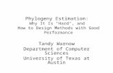 Phylogeny Estimation: Why It Is "Hard", and How to Design Methods with Good Performance Tandy Warnow Department of Computer Sciences University of Texas.