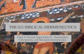 THE 611 BIBLICAL HERMENEUTICS Class V: Recent Approaches II – Postmodern, Liberationist, and Reception hermeneutics.