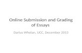 Online Submission and Grading of Essays Darius Whelan, UCC, December 2013.