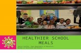 Janice Steffen, Iowa Department of Education Bureau of Nutrition and Health H EALTHIER SCHOOL MEALS.