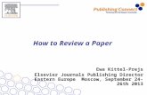 How to Review a Paper Ewa Kittel-Prejs Elsevier Journals Publishing Director Eastern Europe Moscow, September 24-26th 2013.