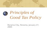 Principles of Good Tax Policy Panama City, Panama, January 27, 2005.
