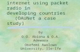 Linking rural health facility to the internet using packet radio in developing countries (OAUNet a case study) by O.O. Abiona & O.A. Adewara Obafemi Awolowo.