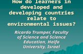 How do learners in developed and developing countries relate to environmental issues? Ricardo Trumper, Faculty of Science and Science Education, Haifa.