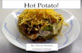 By: David Weston Larissa Cannon Hot Potato!. Background Potatoes cook by absorbing heat through radiation and convection. The heat is then transferred.
