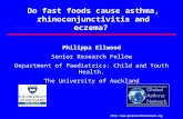 Do fast foods cause asthma, rhinoconjunctivitis and eczema? Philippa Ellwood Senior Research Fellow Department of Paediatrics: Child and Youth Health,