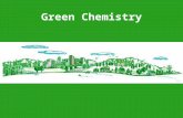 Green Chemistry. Sponsored by: “ Chemistry has an important role to play in achieving a sustainable civilization on earth.” — Dr. Terry Collins, Professor.