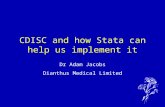 CDISC and how Stata can help us implement it Dr Adam Jacobs Dianthus Medical Limited.