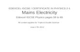 EDEXCEL IGCSE / CERTIFICATE IN PHYSICS 2-1 Mains Electricity Edexcel IGCSE Physics pages 59 to 65 June 17th 2012 All content applies for Triple & Double.