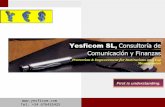 SPAIN  Tel: +34 676435425. Consulting Presentation Founded by 2005, Yesficom ® is a financial communications consulting and financial.