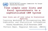 United Nations Economic Commission for Europe Statistical Division From simple user lists and Excel spreadsheets to a sophisticated CRM System User lists.
